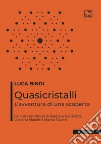 Quasicristalli. L'avventura di una scoperta