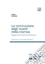 La nominazione degli eventi nella stampa. Saggio di semantica discorsiva