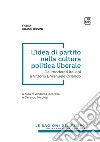 L'idea di partito nella cultura politica liberale. Dai moderati italiani a Vittorio Emanuele Orlando libro