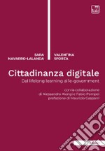 Cittadinanza digitale. Dal Lifelong Learning all'E-Government libro