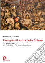 Excerpta di storia della Chiesa. Dal secolo oscuro alla Rivoluzione francese (IX-XVIII sec.)