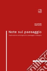 Note sul paesaggio. Esplorazione antologica tra paesaggio e disegno libro