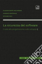 La sicurezza del software. Guida alla progettazione e allo sviluppo libro