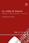 Le città di Dante. Trasformazioni urbane e territoriali tra XIII e XIV secolo. Nuova ediz. libro