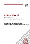 A new world. Emperor Charles V and the beginnings of globalisation libro