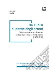 Da Tunisi al paese degli aromi. Vita e avventure africane del console Giulio Pestalozza (1872-1913) libro