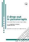 Il drop-out in psicoterapia. Grounded theory e ricerca qualitativa libro