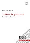 Lettere in giacenza. Due lezioni sull'umanismo libro di Garelli Gianluca