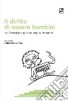 Il diritto di essere bambini. Un Festival per giocare, capire, imparare libro