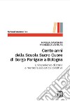 Cento anni della Scuola Sacro Cuore di Borgo Panigale a Bologna. Un'esperienza di storia e memoria scolastica collettiva libro