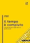 Il tempo è compiuto. Omelie domenicali e festive dell'Anno B libro di Zecchini Rodolfo