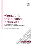 Migrazioni, cittadinanze, inclusività. Narrazioni dell'Italia plurale, tra immaginario e politiche per la diversità libro di De Franceschi L. (cur.)