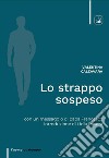 Lo strappo sospeso. Ediz. integrale libro di Calzavara Valentina