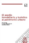 El asedio inmobiliario y turístico al patrimonio urbano libro