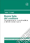 Buona fede del creditore. Tra categorie generali e recenti modifiche al diritto della crisi d'impresa libro di Tomasi Tania