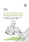 La scuola degli italoamericani. Storia e pratiche inclusive negli articoli di Leonard Covello (1887-1982) libro