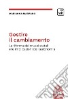 Gestire il cambiamento. La riforma dei musei statali e le implicazioni dell'autonomia libro