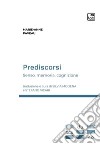 Prediscorsi. Senso, memoria, cognizione libro