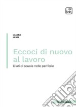 Eccoci di nuovo al lavoro. Diari di scuola nelle periferie