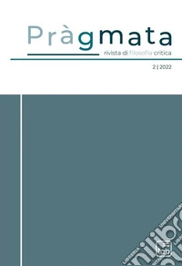 Pràgmata. Rivista di filosofia critica (2022). Vol. 2 libro