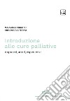 Introduzione alle cure palliative. Approcci, attori, esperienze libro