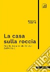 La casa sulla roccia. Omelie domenicali e festive dell'Anno C. Nuova ediz. libro di Zecchini Rodolfo