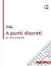 A punti discreti. Scritti e progetti libro di Battaino Claudia