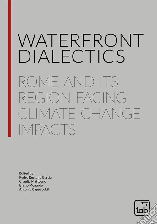 Waterfront dialectics. Rome and its region facing climate change impacts