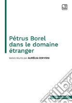 Pétrus Borel dans le domaine étranger libro