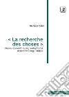 «La recherche des choses». Discours scientifiques, métaphores et diversité linguistique. Nuova ediz. libro