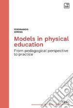 Models in physical education. From pedagogical perspective to practice libro