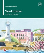 Ventotene: scoglio d'Europa. Nuova ediz.