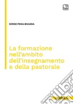 La formazione nell'ambito dell'insegnamento e della pastorale