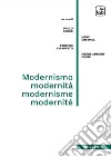 Modernismo, modernità, modernisme, modernité libro