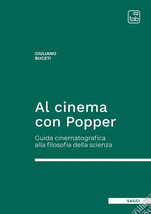 Al cinema con Popper. Guida cinematografica alla filosofia della scienza