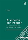 Al cinema con Popper. Guida cinematografica alla filosofia della scienza libro