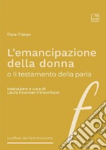 L'emancipazione della donna o Il testamento della paria. Nuova ediz. libro