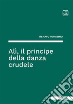 Alì, il principe della danza crudele libro