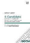 Il candidato. Commedia in quattro atti. Con varianti e scene inedite provenienti dai manoscritti autografi dell'autore. Ediz. critica libro