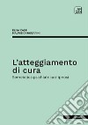 L'atteggiamento di cura. Semeiotica psichiatrica e ipnosi libro