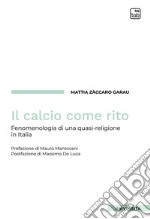 Il calcio come rito. Fenomenologia di una quasi-religione in Italia