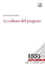 La cultura del progetto. Nuova ediz. libro