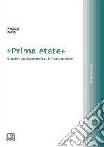 «Prima etate». Studio su Petrarca e il Canzoniere libro