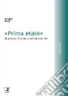 «Prima etate». Studio su Petrarca e il Canzoniere libro