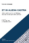 Et in aliena castra. Dieci contributi di un filologo alla storia del pensiero antico. Nuova ediz. libro