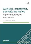 Culture, creatività, società inclusive. Verso un modello mediterraneo per la sostenibilità interculturale nel territorio jonico. Ediz. multilingue libro