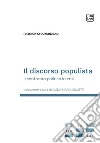 Il discorso populista. Il confronto politico in crisi libro