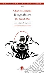 Il segnalatore-The signal man libro