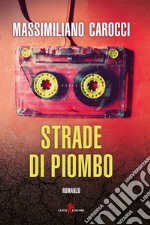 Strade di piombo libro