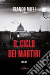 Il ciclo dei martiri libro